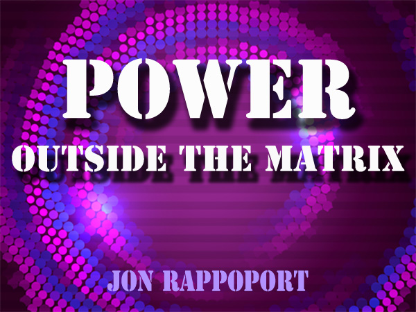 power outside the matrix by jon rappoport